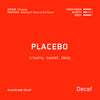 Placebo (Decaf - WS)